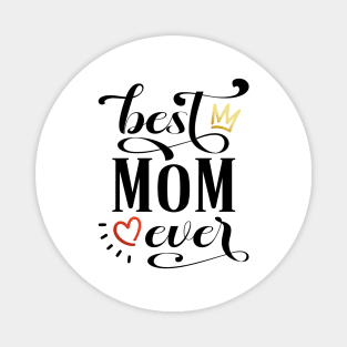 Best Mom Ever Mother's Day Inspirational Quote Magnet